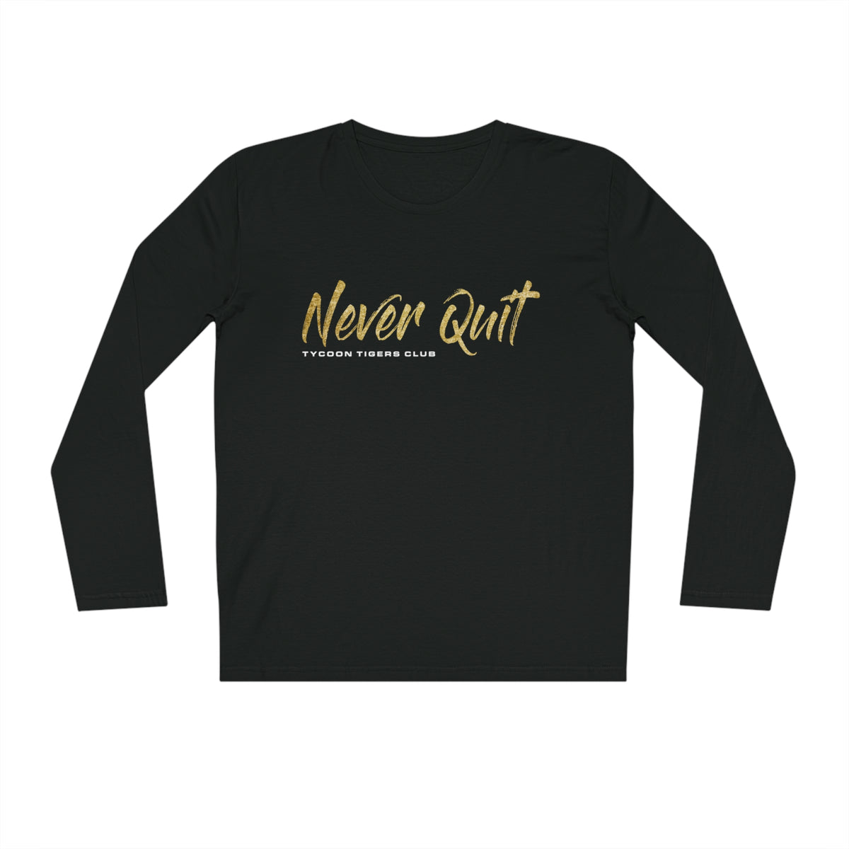 Never Quit - Long Sleeve Shirt