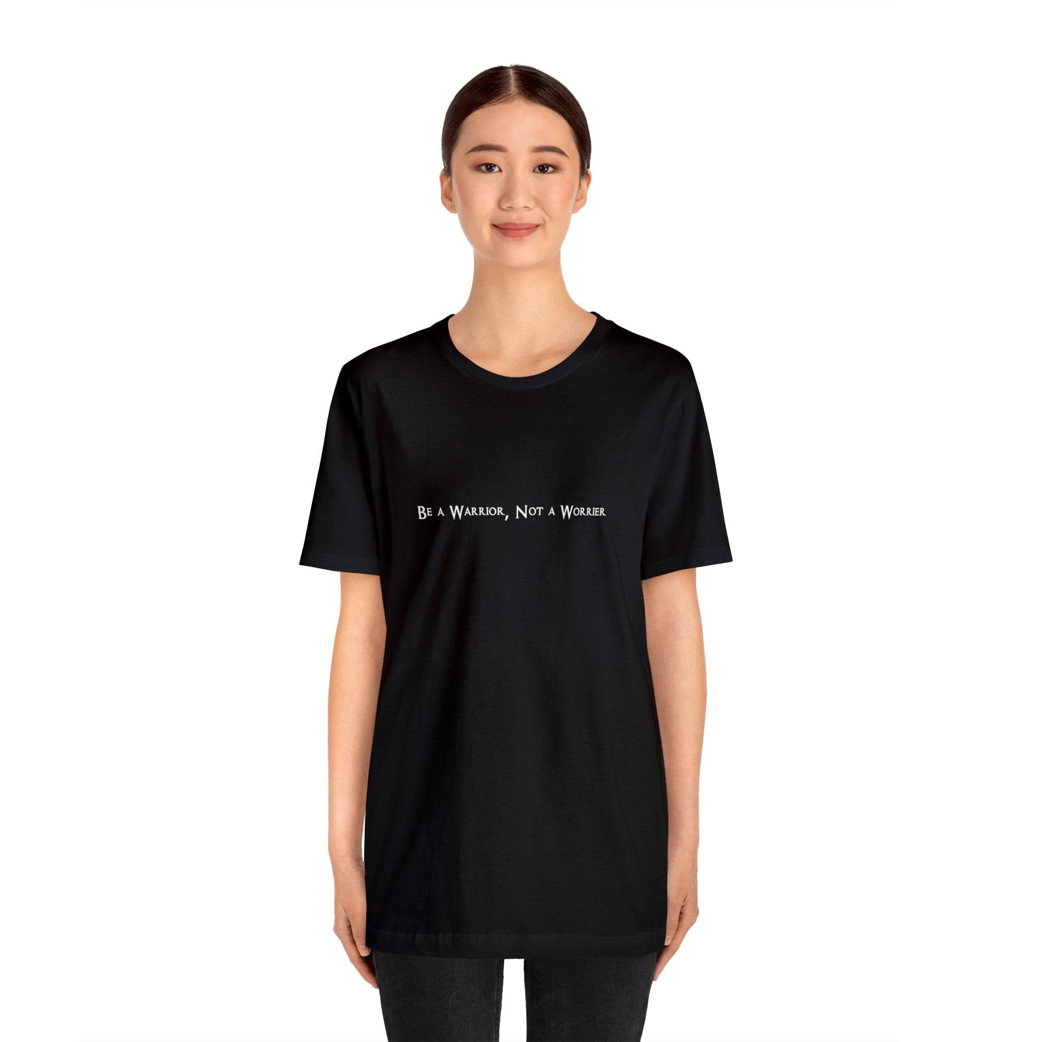 Be a Warrior, Not a Worrier - Unisex Short Sleeve Tee